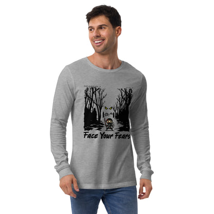 Face Your Fears -Long Sleeve